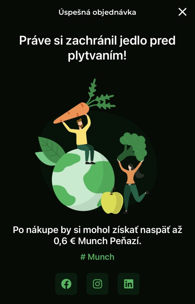 Munch je eco a myslí aj na životné prostredie. Ak si objednáš jedlo cez túto aplikáciu, zachrániš jedlo pred plytvaním a navyše ušetríš peniaze!